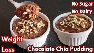 Healthy & Delicious Chocolate Chia Seed Pudding For Weight Loss /Weight Loss Recipes/Breakfast Ideas