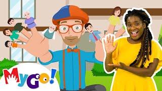 Finger Family | MyGo! Sign Language For Kids | Blippi - Songs | ASL