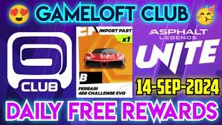 Asphalt UNITE  - GAMELOFT CLUB | DAILY REWARDS are Here | Hurry Up!! Claim FAST  14-Sep-2024