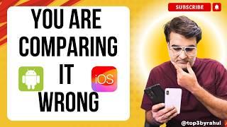 Android vs iOS : Top 3 Reasons Why The Comparison is WRONG