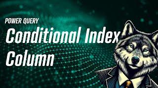 Power Query - Adding a Conditional Index Column