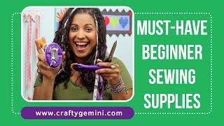 Must-Have Beginner Sewing Supplies by TheCraftyGemini