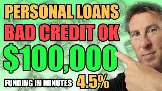 $100,000 Personal Loan Bad Credit OK! FUNDING in 15 Minutes! 4.5% Interest MONEY SAME DAY!