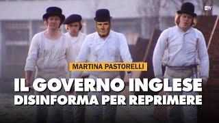 Martina Pastorelli: "Il governo inglese disinforma per reprimere"