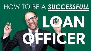 How To Be A Successful Loan Officer