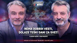 AKTUELNO: Vladan Glišić i Ivan Miletić - Nema dobrih vesti, dolaze teški dani za svet! (12.6.2024)