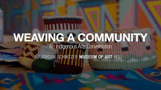 Weaving a Community: An Indigenous Arts Conversation at the Jordan Schnitzer Museum of Art