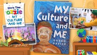 My Culture and Me | Story Time With Ozzie | Aboriginal Book by Gregg Dreise