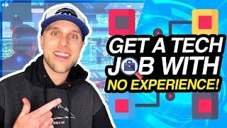 How to Get a Tech Job with No Experience!