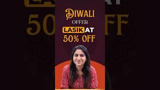 Diwali Dhamaka: 50% Discount on LASIK Surgery at EyeMantra