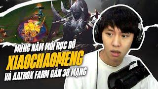 XIAOCHAOMENG VÀ CON AATROX QUỶ FARM GẦN 30 MẠNG ĂN MỪNG NĂM MỚI RỰC RỠ CÙNG AE HẠM ĐỘI