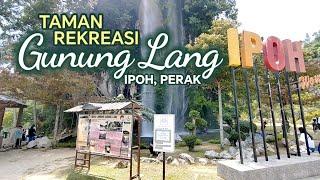 Taman Rekreasi Gunung Lang, Ipoh Perak