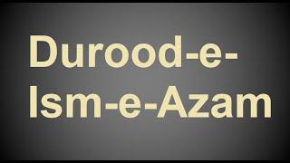 Durood-e-Ism-e-Azam by Sohail Quadri