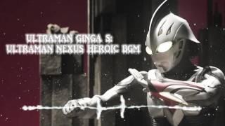 Ultraman Ginga S the Movie: Ultraman Nexus Heroic BGM