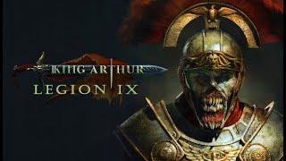 Command the IX Legion Tactically - King Arthur - Legion IX