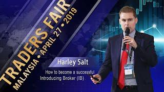 How to become a successful Introducing Broker (IB) - Harley Salt - General Manager at ThinkMarkets