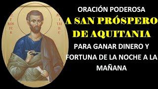 ORACIÓN PODEROSA A SAN PRÓSPERO DE AQUITANIA PARA GANAR DINERO Y FORTUNA DE LA NOCHE A LA MAÑANA