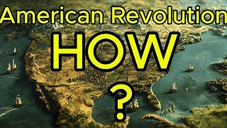 Why Did the American Revolution Happen? How did the United States become so powerful?