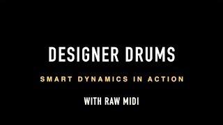 Designer Drums | Smart Dynamics In Action