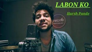 Labon Ko |Cover |  Harsh Pande