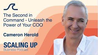 Cameron Herold - "The Second in Command - Unleash the Power of Your COO"