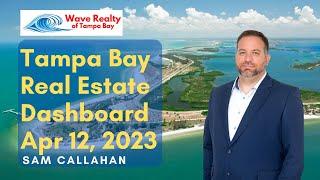  Tampa Bay Real Estate Dashboard - April 12, 2023