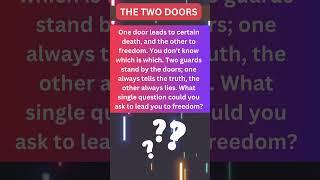 The Two Doors Riddle: Can You Solve It?  #brainteasers #mindgames #logicpuzzles #riddlechallenge