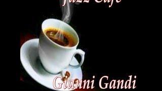 JAZZ CAFE'  GIANNI GANDI   2015