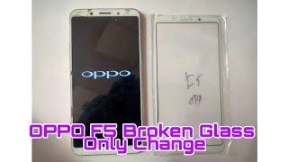 OPPO F5 Broken touch only change | F5 broken touch glass only replacement