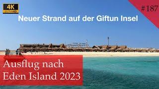 Eden Island | Neuer Strand auf der Giftun Insel | Hurghada 2023 (Vlog #187)