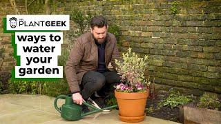 Ways to Water Your Garden | Mr Plant Geek