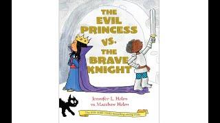 The Evil Princess vs The Brave Knight by Jennifer Holm