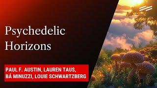 Psychedelic Horizons: Live Panel Discussion - Louie Schwartzberg, Lauren Taus & Bá Minuzzi