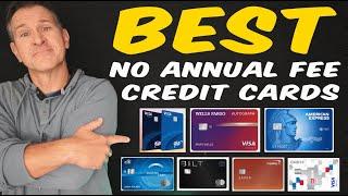 BEST No Annual Fee Credit Cards 2024 