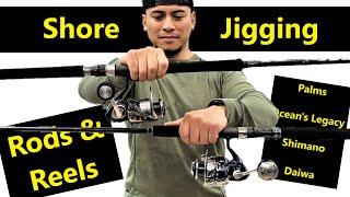 Shore Jigging Equipment Part 1 - Rods & Reels [Palms, Ocean's Legacy, Shimano & Daiwa]