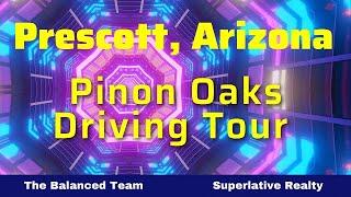 Pinon Oaks Prescott, Arizona subdivision tour