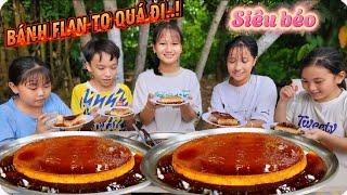 Làm Bánh Flan Siêu To Khủng Lồ Siêu Đơn Giản