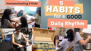 5 Habits for a Good Daily Rhythm: Homeschooling 5 Kids