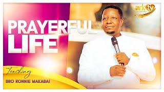 Prayerful life | Sermon | Bro Ronnie Makabai