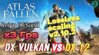 Atlas Fallen Reign of Sand - Vulkal or Dx12 is better? - x3 Fps with Lossless Scaling