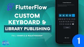 #FlutterFlow Custom Keyboard & Library Publishing - Part 1