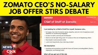 Deepinder Goyal |  Zomato CEO's Strange Job Offer Stirs Controversy | Chief Of Staff Zomato | N18V