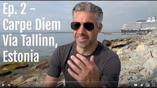 Carpe Diem via Tallinn, Estonia - Exploring Greatness: Season 1, Episode 2