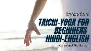 TaiChi-Yoga For Beginners with Karan and this Banyan (HINDI-ENGLISH)