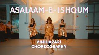 Asalam-E-Ishqum | Vini Hazari Choreography