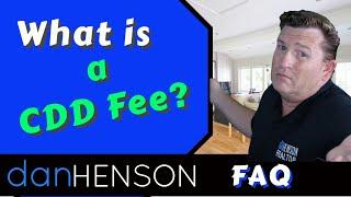 What is a CDD fee?