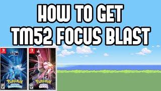 How to Get TM52 Focus Blast in Pokemon Brilliant Diamond & Shining Pearl