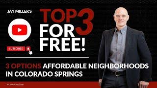 Top 3 For Free: Affordable Neighborhoods in Colorado Springs