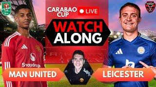  MAN UNITED VS LEICESTER CITY LIVE WATCHALONG | CARABAO CUP | UNITED WAY