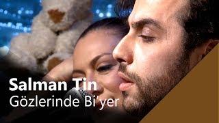 Salman Tin - Gözlerinde Bi'yer (Canlı Performans)